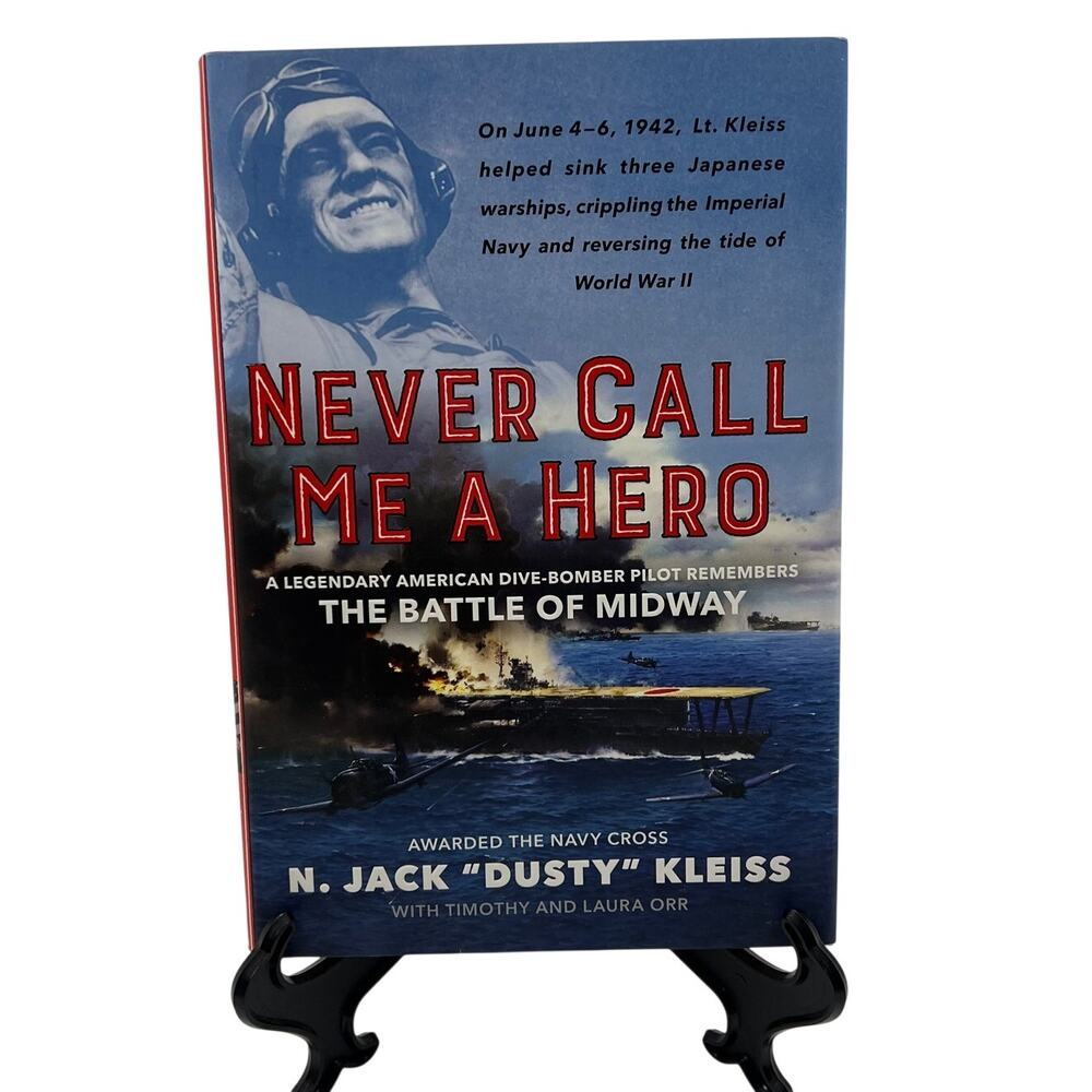 Never Call Me a Hero - N. Jack "Dusty" Kliess  First Edition HC/DJ